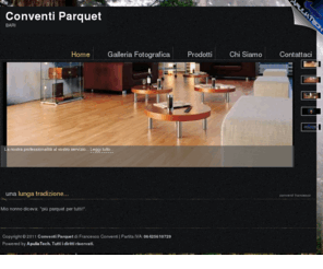 conventiparquet.it: Conventi Parquet - Powered by ApuliaTech
Conventi Parquet - Professionisti nella vendita di parquet e complementi d'arredo.