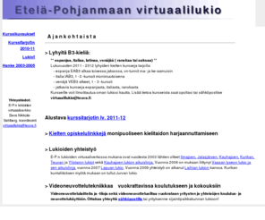 netlukio.net: E-P:n lukioiden virtuaaliverkko
Etelä-Pohjanmaan lukioiden virtuaaliverkko