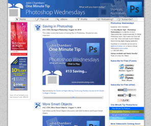 photoshopwednesdays.com: One Minute Tip's - Photoshop Wednesdays - What will you learn today?
A collection of short Videocasted tips created especially for Adobe Photoshop Users. Each week the show will cover tips, tricks and tools found in Adobes Award winning digital imaging application. Home Page