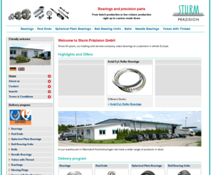 sturm-bearings.com: Bearings and precision parts
Since 50 years, our trading and service company sales bearings to customers in whole Europe. In our warehouse in Germany we have a wide range of products in stock.