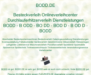 bodd.de: bodd, Besteckverleih Onlineverleihcenter Durchlauferhitzerverleih Dienstleistungen, ditib, ditip muellerndk
bodd, AOK Bundesverband hätte anders wegen AAOK vorgehen können. Fleurop AG hätte anders wegen FLEUROPA vorgehen können. Fraunhofer Institut hätte anders wegen IZFP vorgehen können. DITIB Domain Information Technik Internet Beratung, DITIP Die Ideale Technik Im Programm. muellerndk