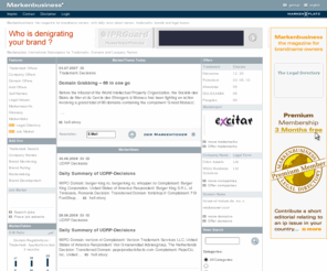 markenbusiness.com: Markenbusiness: the magazine for brandname owners, with daily news about names, trademarks, brands and legal issues
Markenbusiness is the magazine for brand name owners. This site provides daily news about names, trademarks, brands and legal issues concerning intellectual property. In addition to the editorial content, markenbusiness offers a market for trademarks, domains and company names. Add Ons for brand rating, brand brokerage, a directory of specialized  Law Firms, a international Job Market and different search services complete what`s on offer at Markenbusiness.