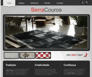 serracouros.com: ..: Serra Couros :..
Tapetes em couro e pele com alta qualidade e excelentes preços na Serra Gaúcha. Atendemos todo o Brasil.