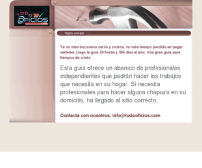 todooficios.com: Página principal - LA GUIA DE TODOS LOS OFICIOS DE PROFESIONAES INDEPENDIENTES
Un sitio web para la edición de sitios