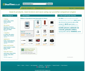 dealtime.co.uk: DealTime UK - Price comparison, user reviews and online shopping
DealTime UK is the best place online to read unbiased user reviews, compare prices of a wide selection of products and stores, and easily find cheap deals.