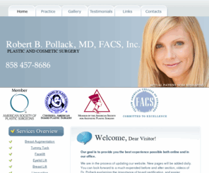 doctorpollack.com: Plastic Surgery
Dr. Robert B. Pollack, M.D., specializes in plastic surgery procedures. 