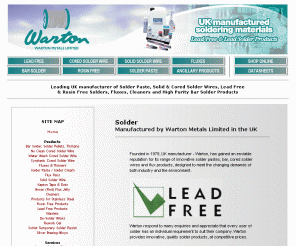 warton-metals.co.uk: Warton Metals Solders, Cored Solder Wire, Solderpastes, Fluxes, Rosin Free Solders and Lead-Free Solders
Solder by Warton Metals Limited, UK manufacturers of lead free solders, solder pastes, fluxes and soldering products