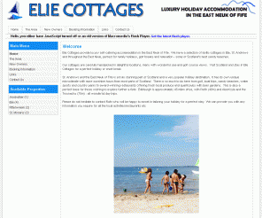 eliecottages.co.uk: Elie Cottages - Home
St Andrews area self catering accommodation in Fife Scotland the home of golf,luxury holiday cottages for letting around St Andrews, Crail, Pittenweem, Anstruther, Elie, St.Monans and the east neuk, Elie Cottages provide luxury self-catering accommodation in the East Neuk of Fife, St Andrews, Elie, Pittenweem, Crail, and Anstruther self catering cottages and holiday cottages for letting around St Andrews in Elie, Crail, Pittenweem, Cellardyke, Anstruther and St Monans - self catering holiday accommodation for letting in Fife, Scotland