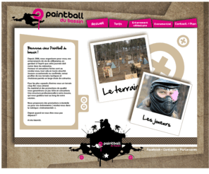 paintball-sud-bassin.com: Paintball du Bassin
Bienvenue chez Paintball du bassin !


Depuis 2006, nous organisons pour vous, vos enterrements de vie de célibataires, en gardant à l’esprit que cette journée doit rester dans les mémoires. 
Humour et sensations fortes sont au 
rendez-vous, tout cela en toute sécurité.
Joueurs occasionnels ou confirmés, venez profiter de nos terrains tactiques et 
choisissez parmis un larges choix de 
scénarios.  Pour les plus «speed» d’entres vous un terrain «Sup Air» vous attend.
Du matériel et des protections de qualités vous garantirons un jeu riche en sensations. 
Une structure professionnelle à votre écoute, qui vous guidera tout au long de votre session   
Nous proposons des prestations à domicile ou pour vos événements (rendez-vous dans la rubrique « événementiel » ).

Depuis quand ne vous êtes vous pas 
dépassé ?
 
A très bientôt.
