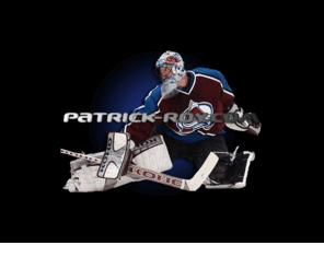 patrick-roy.com: Patrick-Roy.com
patrick-roy.com the unofficial webpage of the world's best goalie