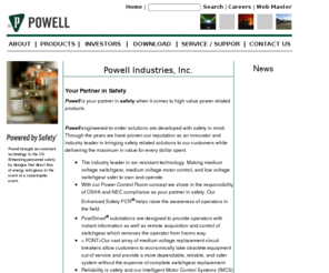 powellelectric.com: Powell Industries Corporate Web Site
Powell Industries, Inc. designs, manufactures and packages equipment and systems for the distribution, control, generation and management of electrical energy and other dynamic processes. Headquartered in Houston, Texas, Powell serves large industrial customers such as oil and gas producers, refineries, petrochemical plants, pulp and paper mills, transportation facilities, and public and private utilities