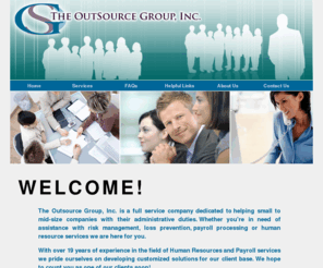 theoutsourcegroup.net: The Outsource Group, Inc.
The Outsource Group: PEO, Professional Employer Organization, Payroll, HR Consulting, Policy Handbooks, Book Keeping.