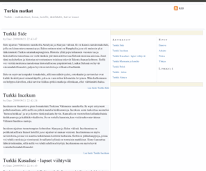 turkinmatkat.info: Turkin matkat
Turkki on suosittu halpa matkakohde, jossa suomalaiset tykkäävät käydä. Löydä parhaat Turkin matkakohteet ja halvat matkat niihin. Äkkilähtöjä Turkkiin.