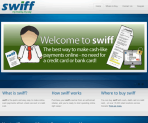 myswiff.com: swiff - online payments made easy.
swiff offers easy, safe and private online payments for everyone. swiff is my money, my way. Online payments made easy.