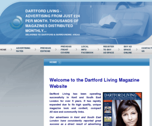 dartfordliving.com: Dartford Living - Advertising from just £24 per month. Thousands of magazines distributed monthly... - Home
Dartford Living, Dartford advertising, Kent advertising, da1, da2, advertise in Dartford, advertise in Kent, advertise in south east london, DA1 Living,  advertise Crayford, advertise Gravesend, leaflet distribution, Dartford, town and country, DA Magazine