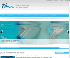 terapiasacuaticas.net: ¿Qué es la terapia acuática?  
Fisioterapia Terapias Acuáticas del Mediterráneo