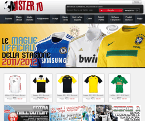 mister10.net: Maglie calcio, maglie ufficiali, libri calcio, abbigliamento calcio, attrezzature calcio, maglie storiche, zeugo, total soccer, subbuteo
Il negozio online dove trovi tutto per il calcio. Le maglie ufficiali, abbigliamento per il calcio, merchandising ufficiale squadre di calcio, libri, maglie storiche, palloni, prodotti subbuteo, zeugo, total soccer, biglietti per le partite e software per il calcio