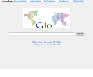 goolgle.com.br: Buscas Glo - Glo.com.br
 Pesquise rapidamente informaÃÆÃâÃâ Ã¢â¬â¢ÃÆÃ¢â¬Å¡ÃâÃÂ§ÃÆÃâÃâ Ã¢â¬â¢ÃÆÃ¢â¬Å¡ÃâÃÂµes, imagens, vÃÆÃâÃâ Ã¢â¬â¢ÃÆÃ¢â¬Å¡ÃâÃÂ­deos e respostas relevantes na Web.