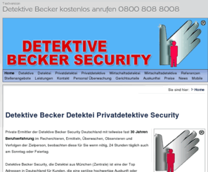 detektive-becker.de: Detektive Becker Detektei Privatdetektive Security
Detektive Becker Detektei aus München und Nürnberg stellt Ihnen Privatdetektive für Deutschland für Beobachtungen auch für die Schweiz und Österreich.