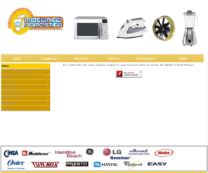 mecanicadomestica.com: MECANICA DOMESTICA
Especialista en Todo tipo de Refacciones para Equipos Electrodomesticos, contamos con todas las marcas