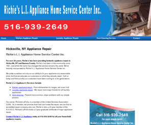 richiesappliance.com: Appliance Repair Hicksville, NY - Richie’s L.I. Appliance
Richie’s L.I. Appliance has been a fixture in Hicksville, NY and Nassau County for over 25 years. We service most brand appliances. Call 516-939-2649.