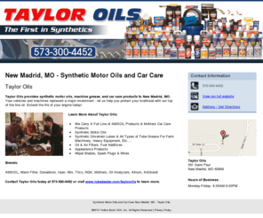 tayloroils.com: Synthetic Motor Oils and Car Care New Madrid, MO - Taylor Oils
Taylor Oils provides synthetic motor oils, machine grease, and car care products to New Madrid, MO. Call 573-300-4452.