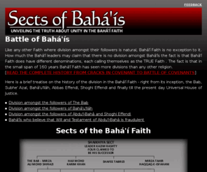 sectsofbahais.com: Sects OF Bah's
Contrary to popular belief, the Bah' Faith is plaugued by its own problems of plenty - there are plenty of sects to squash the belief that the Bah' Faith is united.