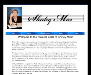 shirleymier.com: Welcome to the musical world of Shirley Mier
Dr. Shirley Mier of Minneapolis, Minnesota is an outstanding composer for musical theatre, instruments, ensembles, piano and voice.