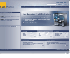 suss.com: SUSS MicroTec: SUSS MicroTec
SUSS MicroTec is a leading supplier of equipment and process solutions for markets such as 3-D Integration, Advanced Packaging, MEMS, Nanotechnology and Compound Semiconductor.