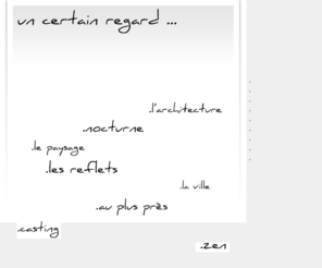 uncertainregard.net: • - un certain regard
Un journal de voyage pour des villes de passage...