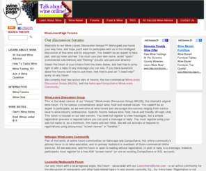 wldg.com: WineLoversPage Forums - wineloverspage.com
Robin Garr's Wine Lovers' Page is an ideal starting point for wine lovers on the Web! It's a 'snob-free zone' for straight talk in plain English about wine tasting. Frequently updated notes and advice on wines of good value are backed by an online wine tasting tutorial, wine FAQs, vintage charts, interactive discussions and more.