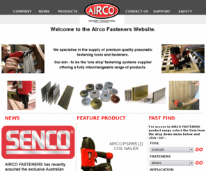 aircofasteners.com.au: Airco Fasteners - Pneumatic Fastening tools and Fasteners - Staplers Bradders Nailers and accessories
Airco Fastneners specialises in the suppply of pneumatic fastening tools and fasteners. Offices in Sydney, Melbourne Brisbane and Perth.