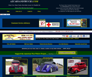 azcarsandtrucks.com: Used Car Classified Ads - Classic Cars and Trucks, Luxury Vehicles - For 
Sale By Owner!
Advertise Classic Cars & Trucks - Used Car Classified Ads!