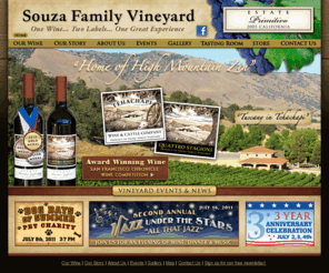 souzafamilyvineyard.com: Tehachapi Wine :: Souza Family Vineyard
The new Souza Family Vineyard located in the Cummings Valley near Tehachapi, California. First Crush 2005 and First Release August 2006. Featuring Primitivo Zinfandel sold under two labels, Tehachapi Wine & Cattle Company and Quattro Stagioni