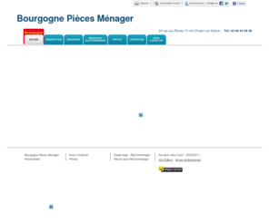 bourgogne-menager.com: Dépannage - Bourgogne Pièces Ménager à Chalon sur Saône
Bourgogne Pièces Ménager - Dépannage situé à Chalon sur Saône vous accueille sur son site à Chalon sur Saône