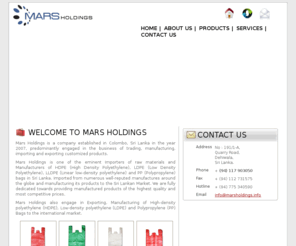 marsholdings.info: Mars Holdings Sri Lanka | HDPE,LDPE Shopping Bags manufacturers, HDPE,LDPE Raw Materials Importer of Sri Lanka
Mars Holdings imports HDPE High Density Polyethylene,LDPE Low Density Polyethylene Raw Materials to Sri Lanka