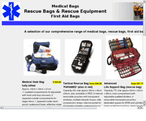 rescuebags.net: Rescue Bags
Emergency bags, rescue bag, medical bags - professional quality at competitive prices