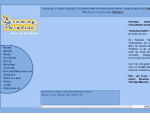 dreaming-paradise.com: Dreaming Paradise.......Tanz- und Partyband aus München, Wiesnband
Dreaming Paradise. Tanz-& Partyband aus München, Musik, Show und mehr. ... Dreaming Paradise, spielt seit über 10 Jahren jährlich auf über 100 Veranstaltungen bundesweit