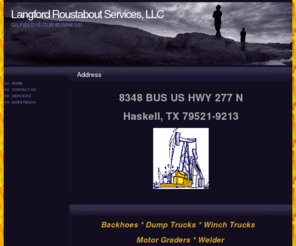 langfordroustabout.com: Langford Roustabout Services, LLC | Oilfield is Our Business!
Our website contains contact information about our company manager and supervisor, truck pushers, tubing testers, backhoe operators, and anchor tester.  