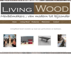 living-wood.com: LivingWood  Nijkerk
Van modern tot bijzonder en hand gemaakt.