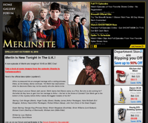 merlinsite.com: MerlinSite.com: Merlin News, Spoilers, Images & More
Page focusing on The BBC's Merlin, premiering in the United States on June 21, 2009.