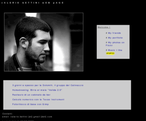 valeweb.net: Valeweb - Valerio Bettini
Valeweb: Pagina personale di Valerio Bettini, chi sono, cosa faccio, i miei amici, i miei interessi