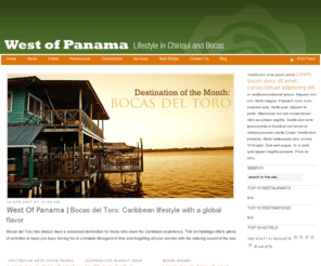 westofpanama.com: West Of Panama » Bocas del Toro: Caribbean lifestyle with a global flavor
Lifestyle in Chiriqui and Bocas, Panama