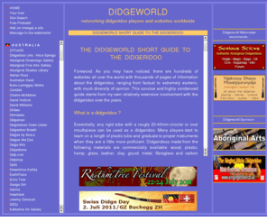 didgeworld.com: DidgeWorld - networking didgeridoo players and websites worldwide
Didgeridoo sites worldwide, arranged by country, with short site descriptions so you know what's on offer.