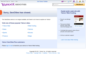 geocities.com: Yahoo! GeoCities: Get a web site with easy-to-use site building tools.
Yahoo! GeoCities offers you a free web site and all the tools you need to build a dynamic site. Features include easy-to-use site building tools, online help, web site statistics, secure and reliable hosting, and an intuitive control panel.