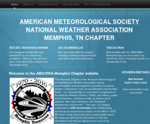 amsmemphis.org: Memphis Chapter of the American Meteorological Society/National Weather Association
The Memphis, TN Chapter of the American Meteorological Society/National Weather Association is an organization of Mid-South weather professionals and enthusiasts that seeks to promote the communication of ideas on current meteorological issues among its members, provide an opportunity for meteorologists in the area to meet and become acquainted, and stimulate the professional development of its members.