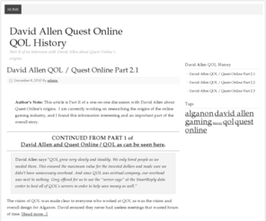 davidallenqol.com: David Allen Quest Online / QOL / MMOG History
David Allen and I spoke on Quest Online and the history of MMOG. Here's what I took from David Allen on Quest Online / QOL.