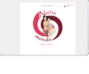 naitreomonde.com: NaitreOmonde - 100% Bien naître
NaitreOmonde - ateliers ludiques autour de la naissance au naturel