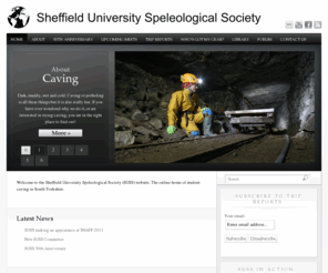 shefcavers.org.uk: Sheffield University Speleological Society (SUSS)
SUSS is an active student caving club based in South Yorkshire. Caving or potholing regularly in the Peak District and Derbyshire Dales.