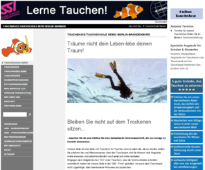 tauchschule-berlin.com: Tauchbasis/Tauchschule NEMO Berlin-Brandenburg
Wir stellen unsere Tauchschule und unsere Tauchbasis mit integriertem Tauchshop vor. Tauch ab - 60 min von Berlin - im größten Klarwassersee Ostdeutschlands.